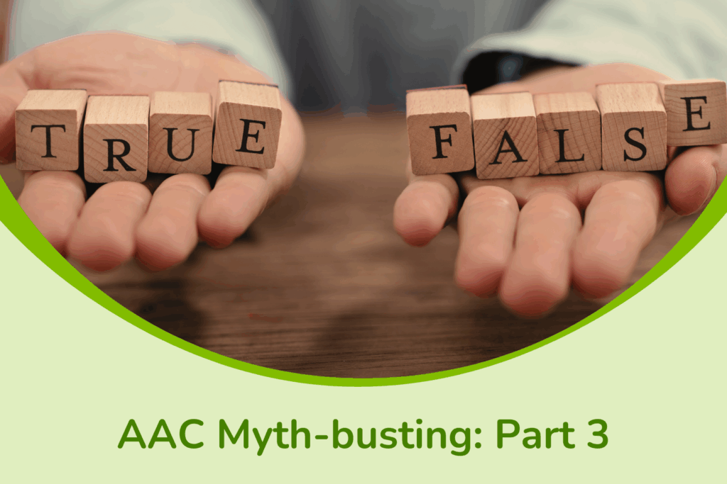 AAC Myth busting: part 3 - a man holds the words 'true' and 'false' in his hands