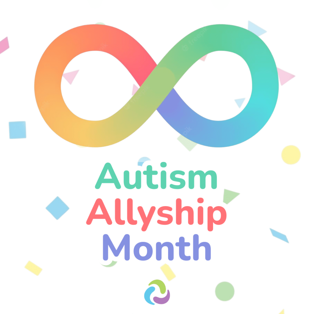 confetti on white background with a rainbow infinity symbol and the words 'Autism Allyship Month'
